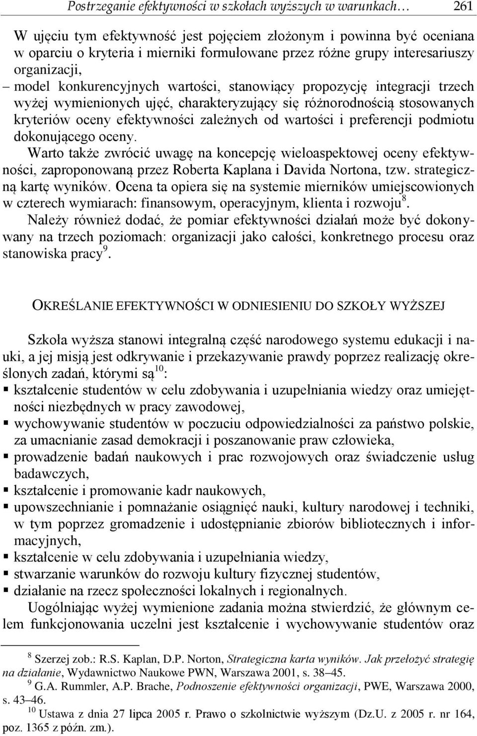 efektywności zależnych od wartości i preferencji podmiotu dokonującego oceny.