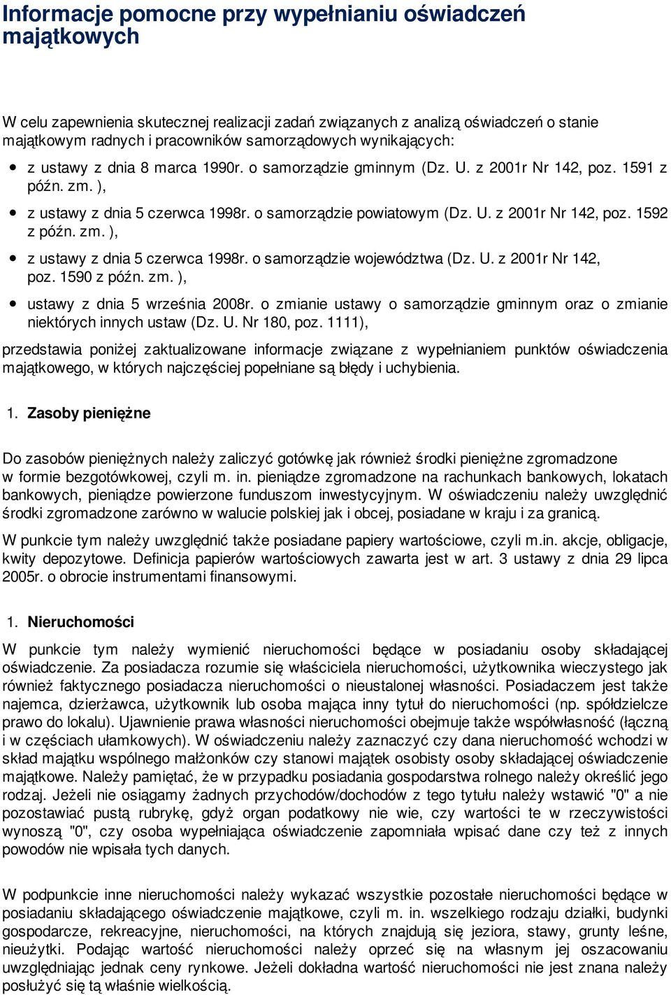 zm. ), z ustawy z dnia 5 czerwca 1998r. o samorządzie województwa (Dz. U. z 2001r Nr 142, poz. 1590 z późn. zm. ), ustawy z dnia 5 września 2008r.