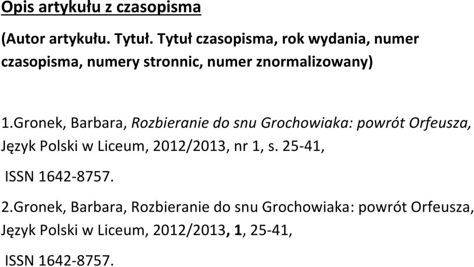 Gronek, Barbara, Rozbieranie do snu Grochowiaka: powrót Orfeusza, Język Polski w Liceum, 2012/2013,