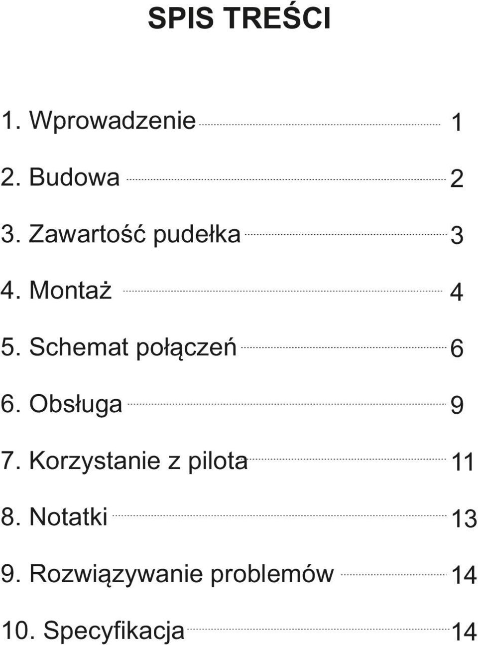 Schemat połączeń 6 6. Obsługa 9 7.