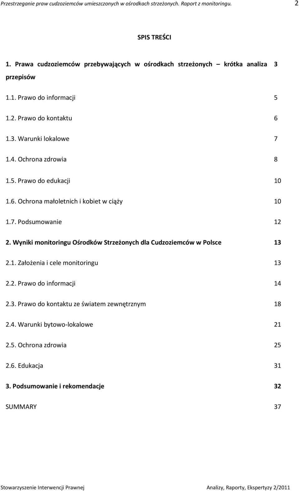 Ochrona zdrowia 8 1.5. Prawo do edukacji 10 1.6. Ochrona małoletnich i kobiet w ciąży 10 1.7. Podsumowanie 12 2.