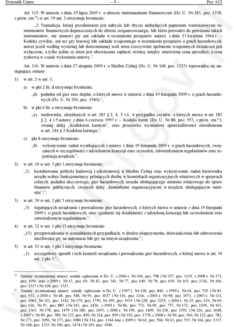 instrumentów, nie stanowi gry ani zakładu w rozumieniu przepisów ustawy z dnia 23 kwietnia 1964 r.