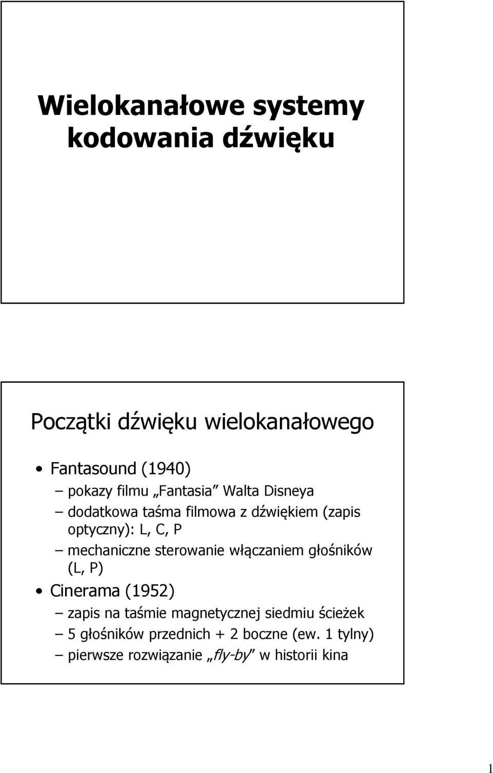 mechaniczne sterowanie włączaniem głośników (L, P) Cinerama (1952) zapis na taśmie magnetycznej