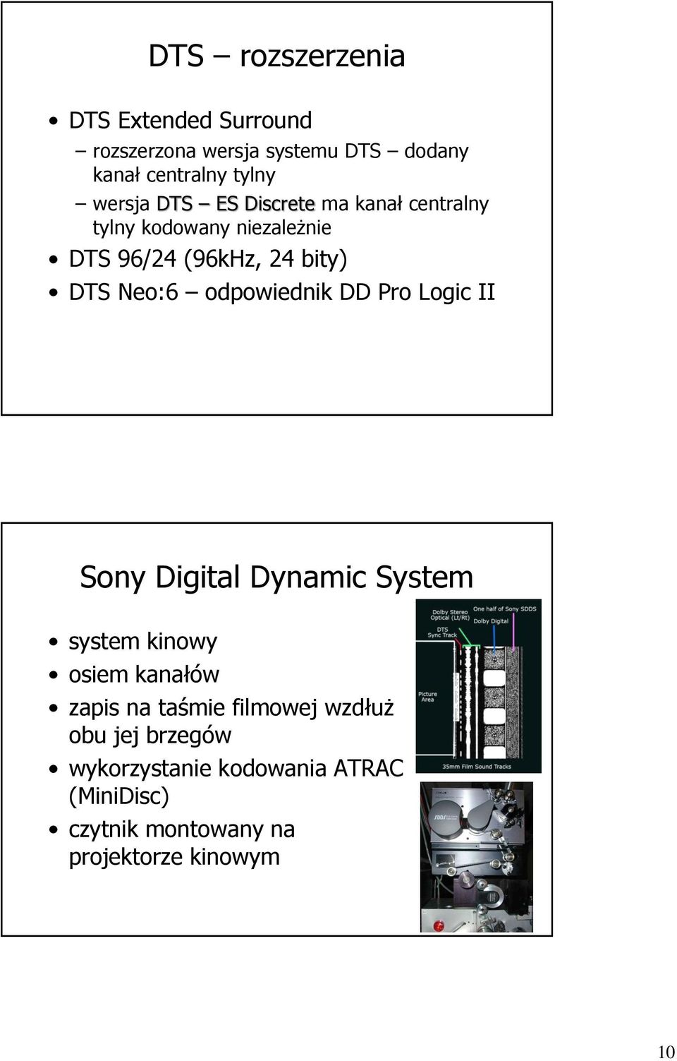 odpowiednik DD Pro Logic II Sony Digital Dynamic System system kinowy osiem kanałów zapis na taśmie