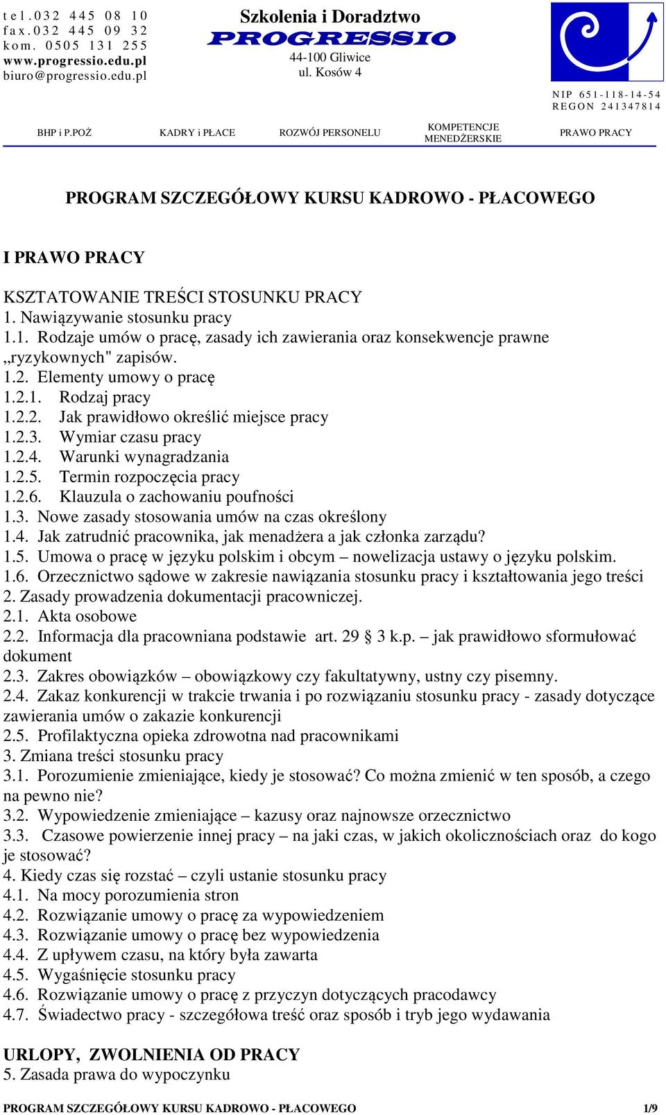 Klauzula o zachowaniu poufności 1.3. Nowe zasady stosowania umów na czas określony 1.4. Jak zatrudnić pracownika, jak menadżera a jak członka zarządu? 1.5.