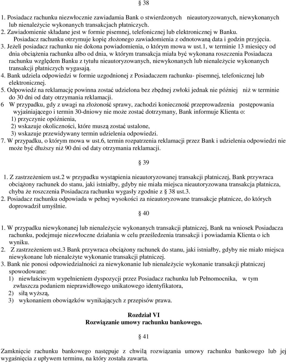 JeŜeli posiadacz rachunku nie dokona powiadomienia, o którym mowa w ust.