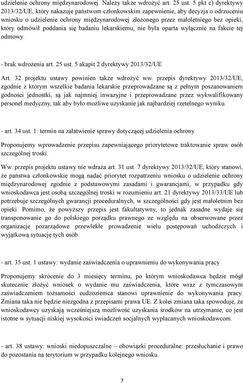 odmówił poddania się badaniu lekarskiemu, nie była oparta wyłącznie na fakcie tej odmowy. - brak wdrożenia art. 25 ust. 5 akapit 2 dyrektywy 2013/32/UE Art.