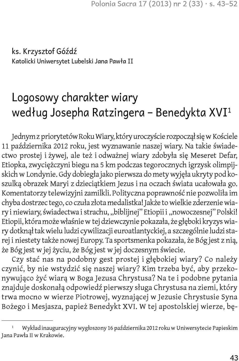 Kościele 11 października 2012 roku, jest wyznawanie naszej wiary.
