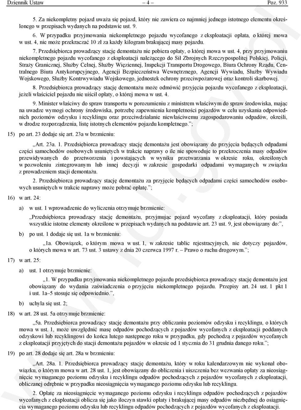 Przedsiębiorca prowadzący stację demontażu nie pobiera opłaty, o której mowa w ust.