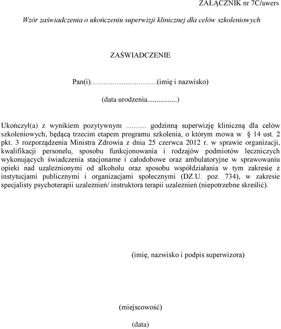 w sprawie organizacji, kwalifikacji personelu, sposobu funkcjonowania i rodzajów podmiotów leczniczych wykonujących świadczenia stacjonarne i całodobowe oraz ambulatoryjne w sprawowaniu opieki nad