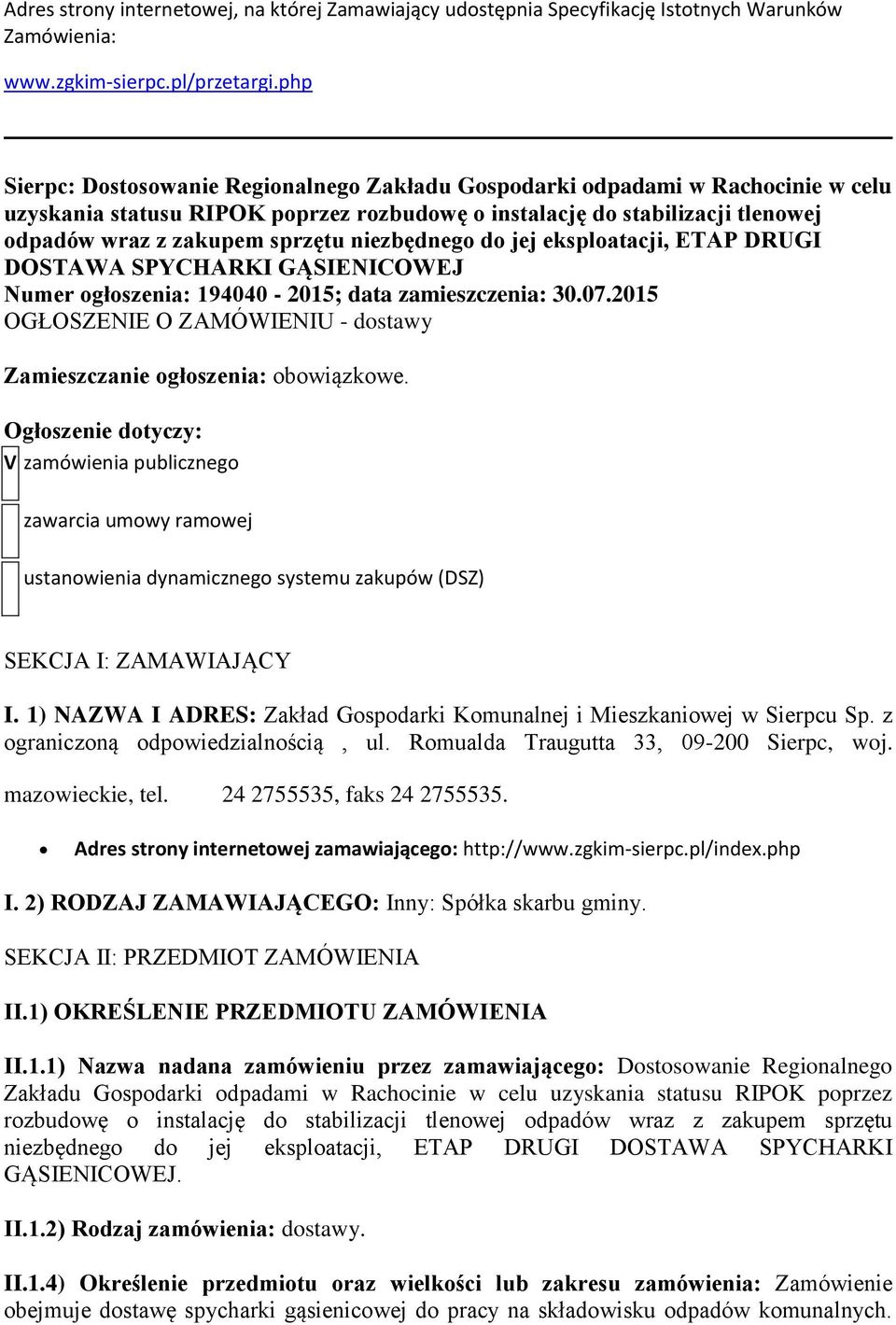 niezbędnego do jej eksploatacji, ETAP DRUGI DOSTAWA SPYCHARKI GĄSIENICOWEJ Numer ogłoszenia: 194040-2015; data zamieszczenia: 30.07.