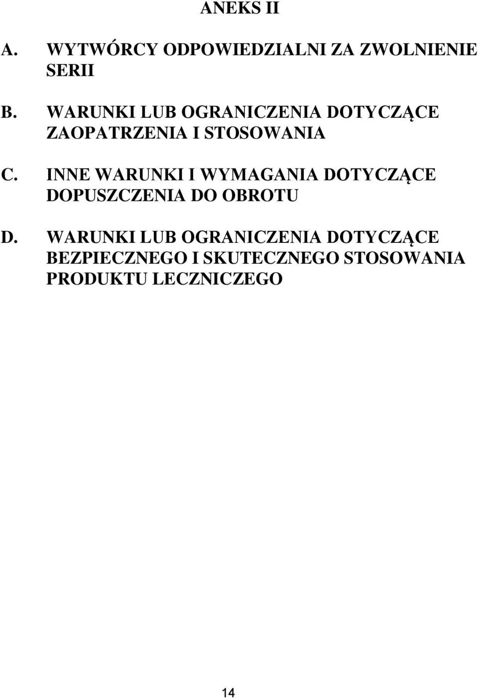 INNE WARUNKI I WYMAGANIA DOTYCZĄCE DOPUSZCZENIA DO OBROTU D.