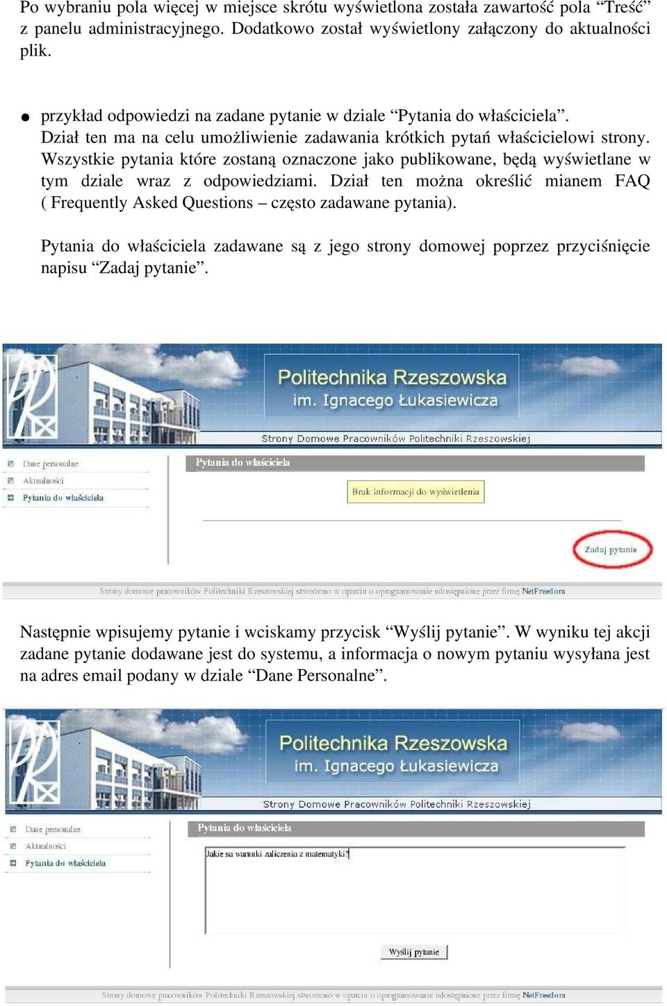 Wszystkie pytania które zostaną oznaczone jako publikowane, będą wyświetlane w tym dziale wraz z odpowiedziami.