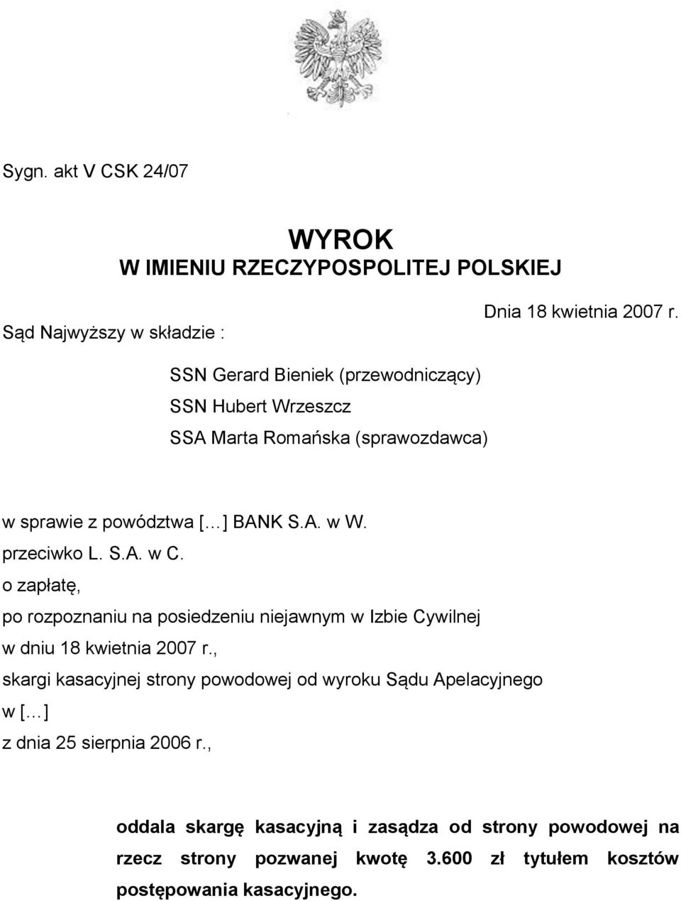 o zapłatę, po rozpoznaniu na posiedzeniu niejawnym w Izbie Cywilnej w dniu 18 kwietnia 2007 r.