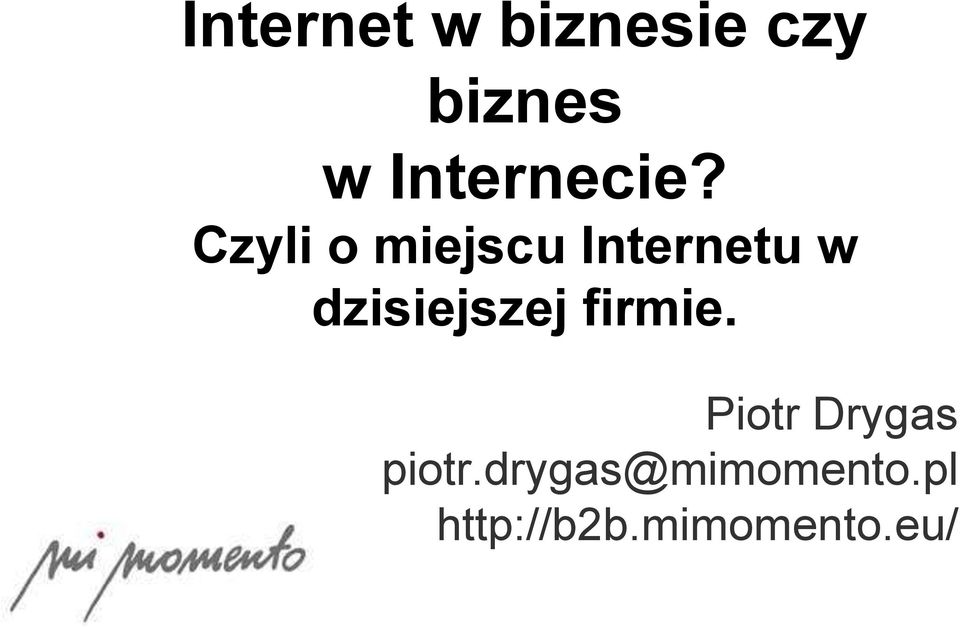 Czyli o miejscu Internetu w