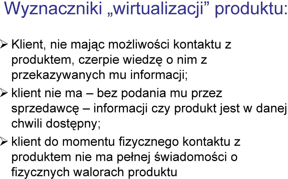 przez sprzedawcę informacji czy produkt jest w danej chwili dostępny; klient do