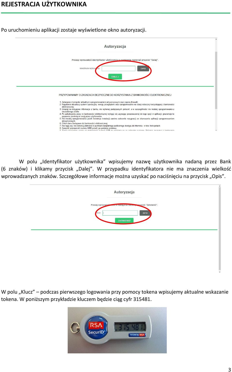 W przypadku identyfikatora nie ma znaczenia wielkość wprowadzanych znaków.