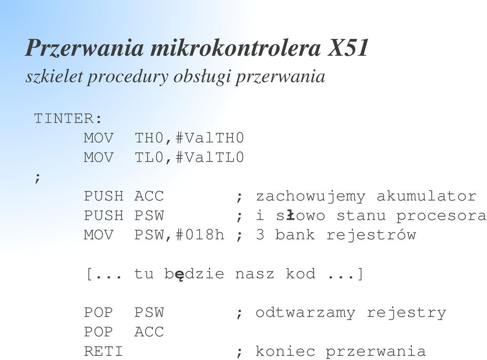 stanu procesora MOV PSW,#018h 3 bank rejestrów [.