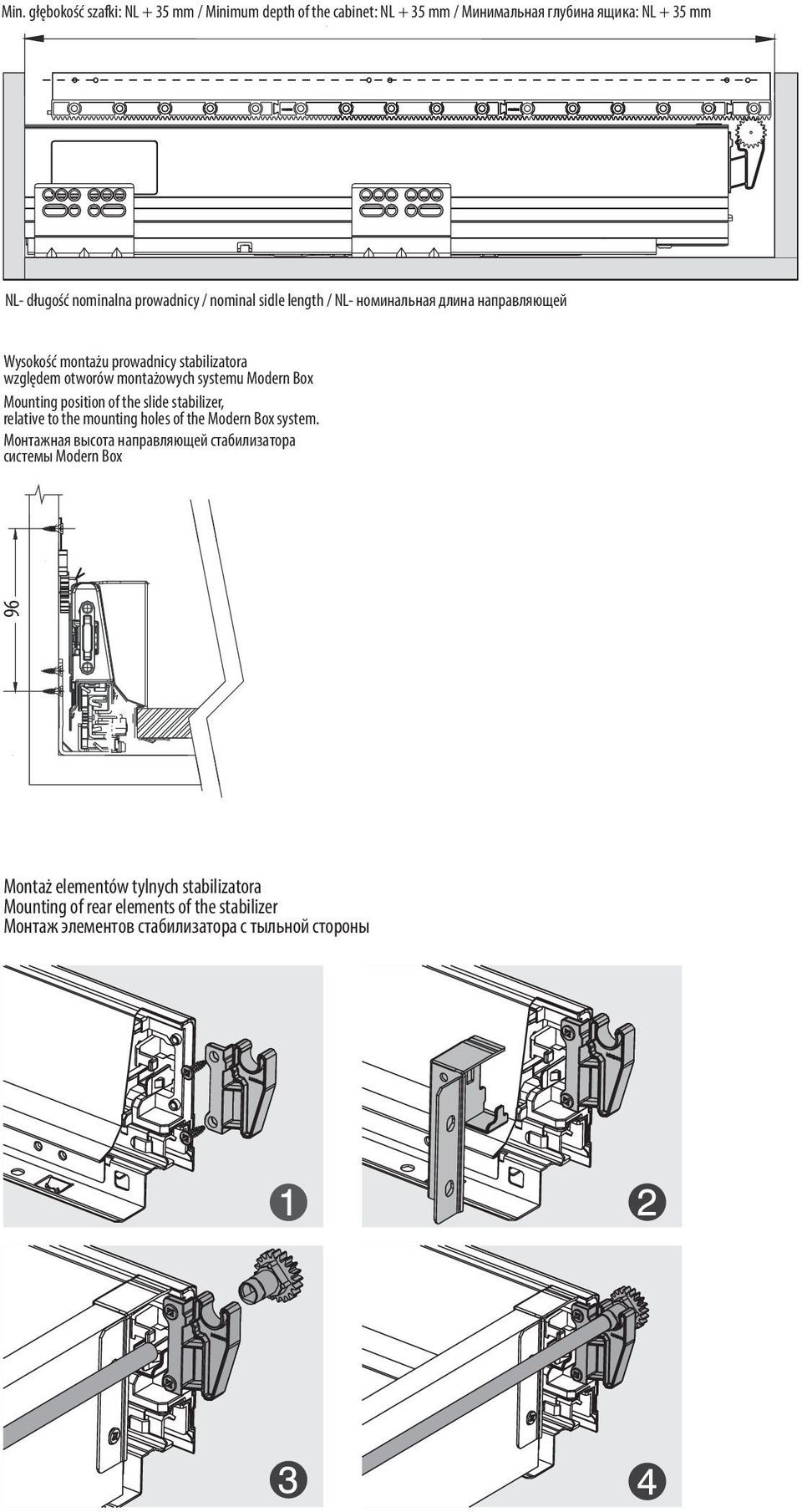 systemu Modern Box Mounting position of the slide stabilizer, relative to the mounting holes of the Modern Box system.