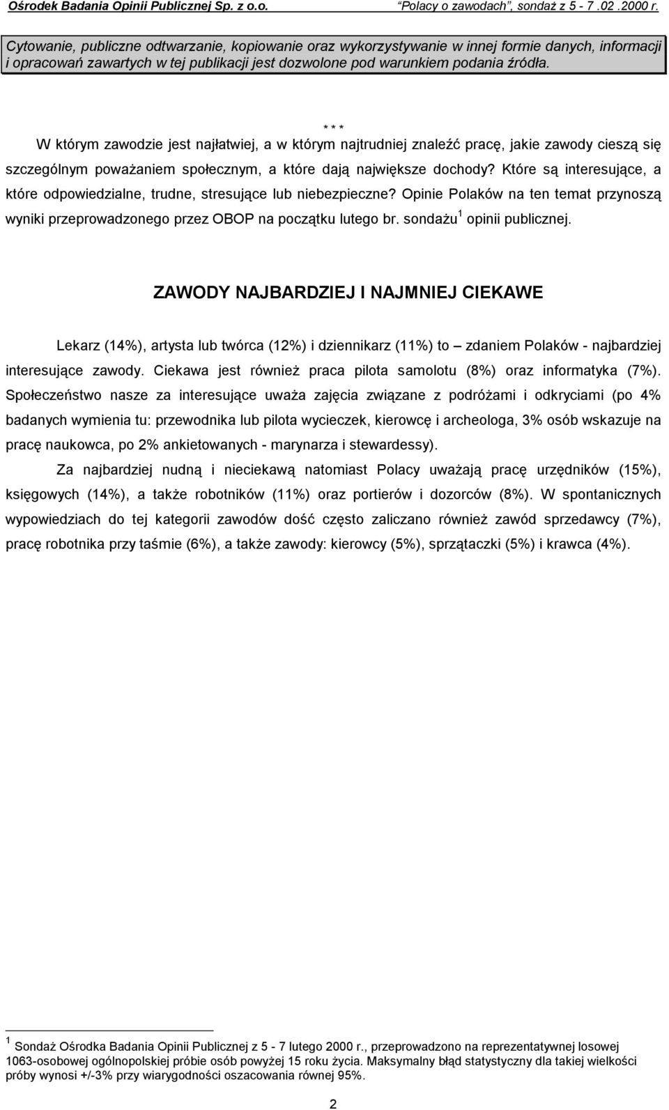 Które są interesujące, a które odpowiedzialne, trudne, stresujące lub niebezpieczne? Opinie Polaków na ten temat przynoszą wyniki przeprowadzonego przez OBOP na początku lutego br.