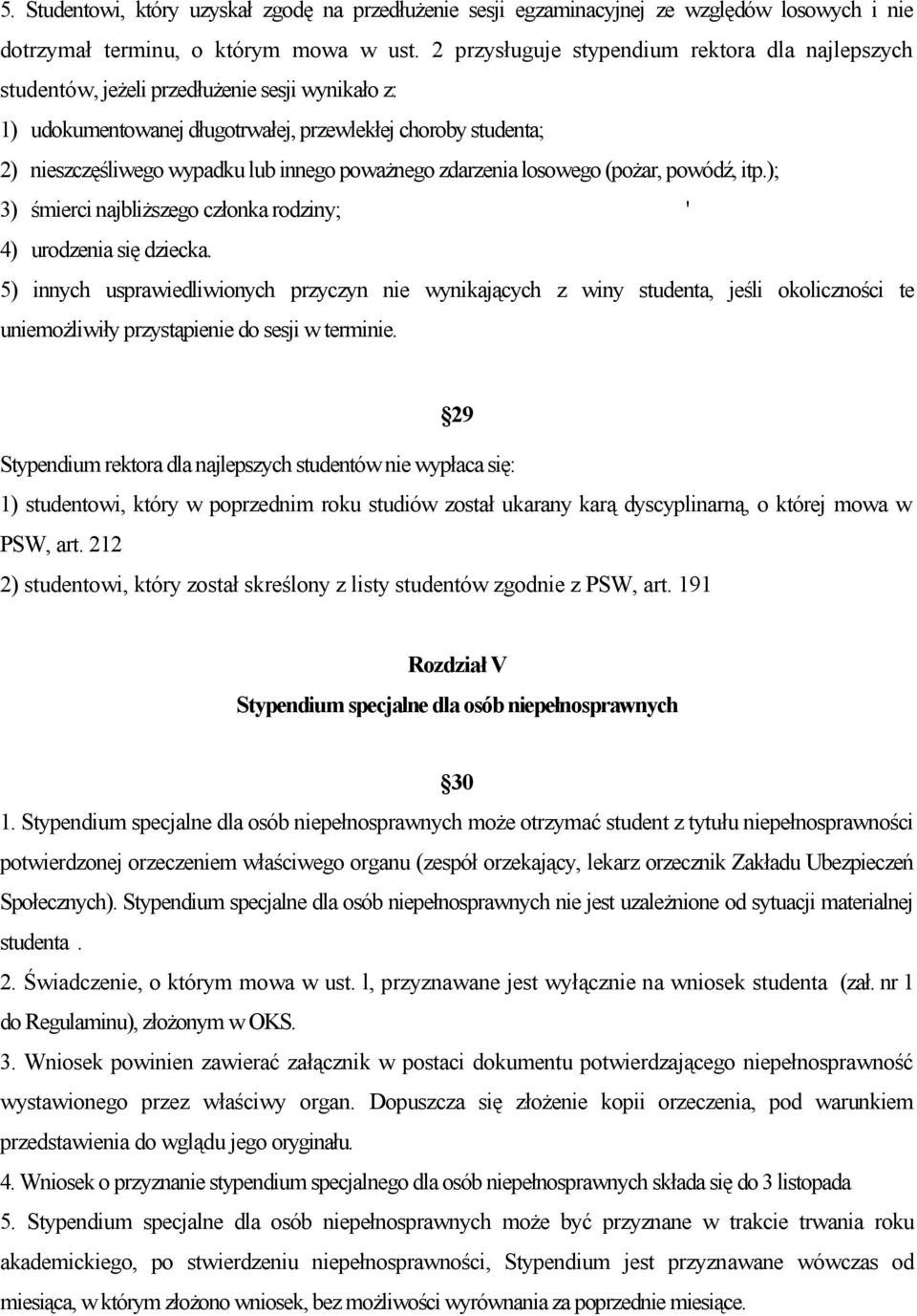 poważnego zdarzenia losowego (pożar, powódź, itp.); 3) śmierci najbliższego członka rodziny; ' 4) urodzenia się dziecka.