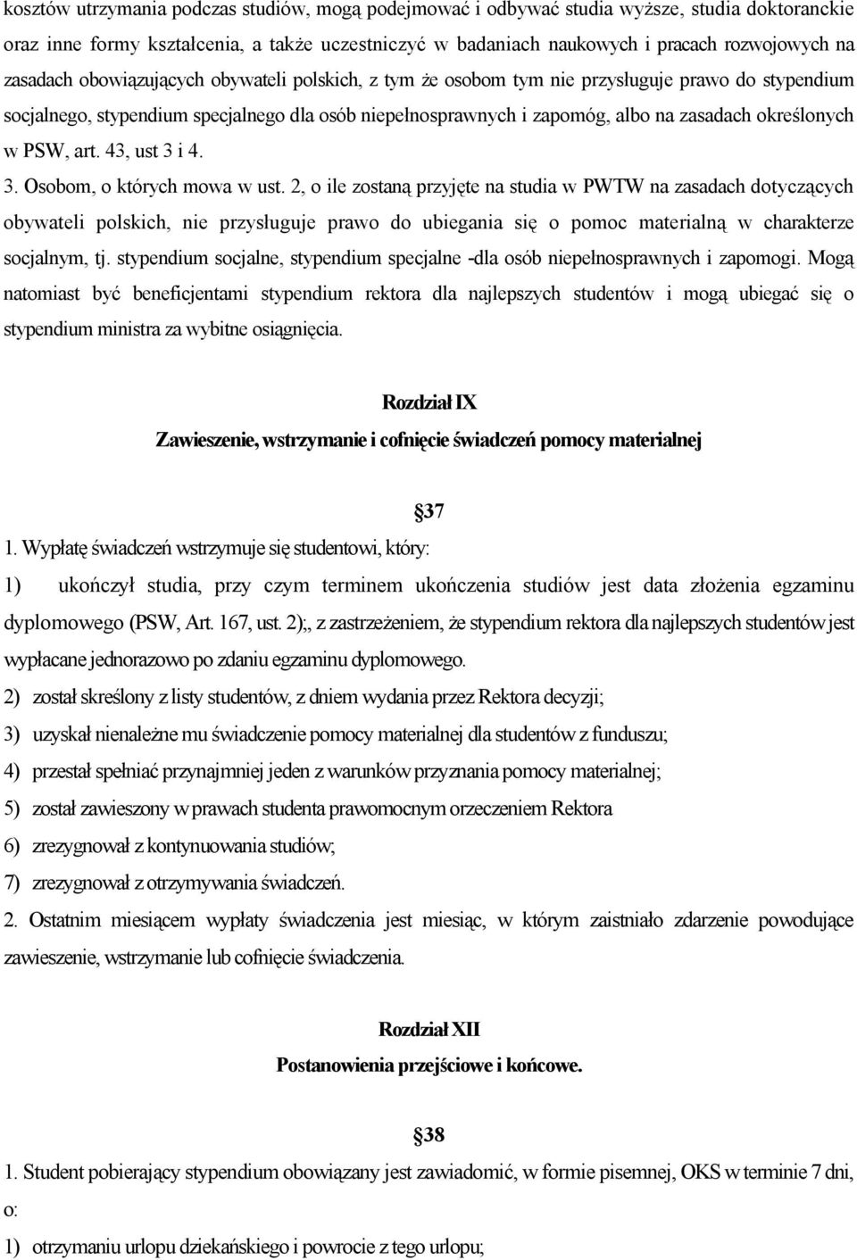 określonych w PSW, art. 43, ust 3 i 4. 3. Osobom, o których mowa w ust.