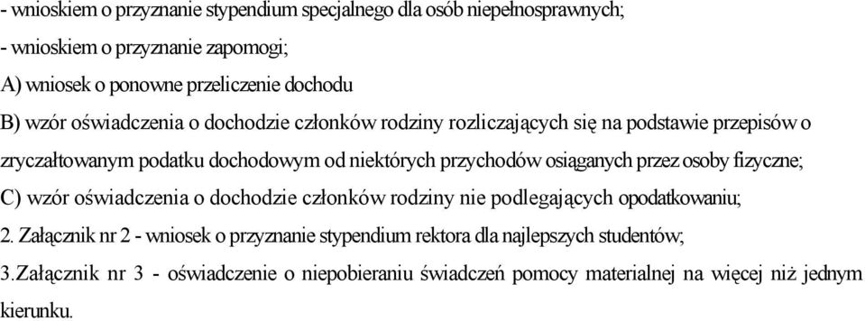 osiąganych przez osoby fizyczne; C) wzór oświadczenia o dochodzie członków rodziny nie podlegających opodatkowaniu; 2.