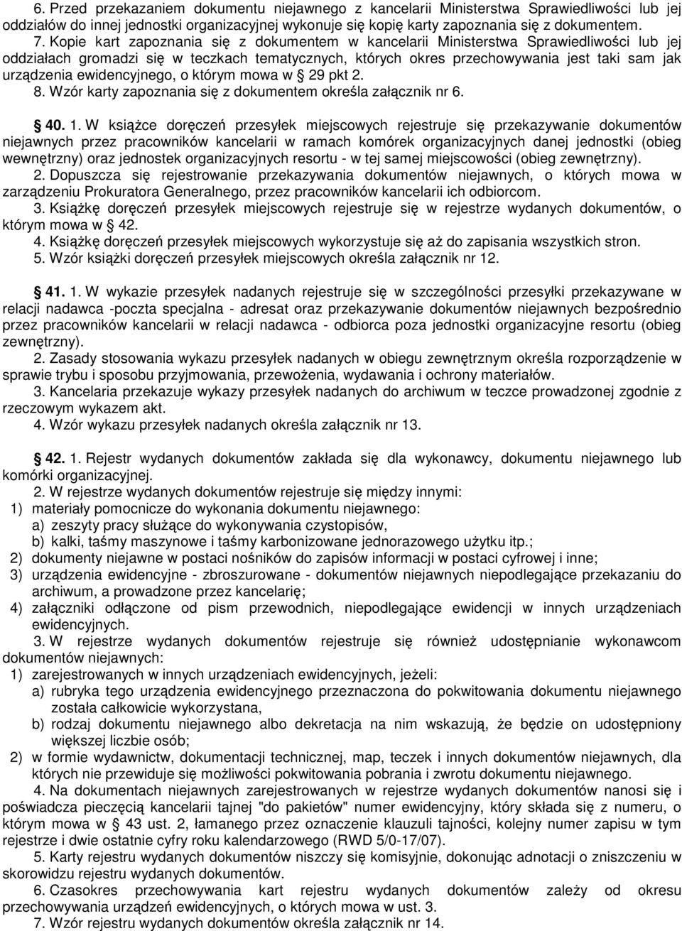 ewidencyjnego, o którym mowa w 29 pkt 2. 8. Wzór karty zapoznania się z dokumentem określa załącznik nr 6. 40. 1.