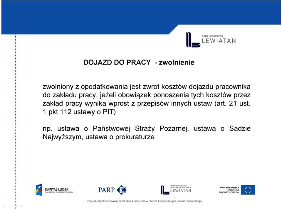pracy wynika wprost z przepisów innych ustaw (art. 21 ust.