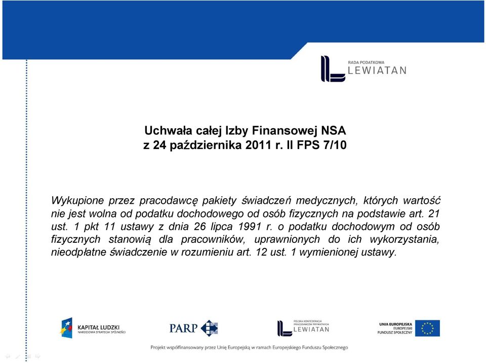 podatku dochodowego od osób fizycznych na podstawie art. 21 ust. 1 pkt 11 ustawy z dnia 26 lipca 1991 r.