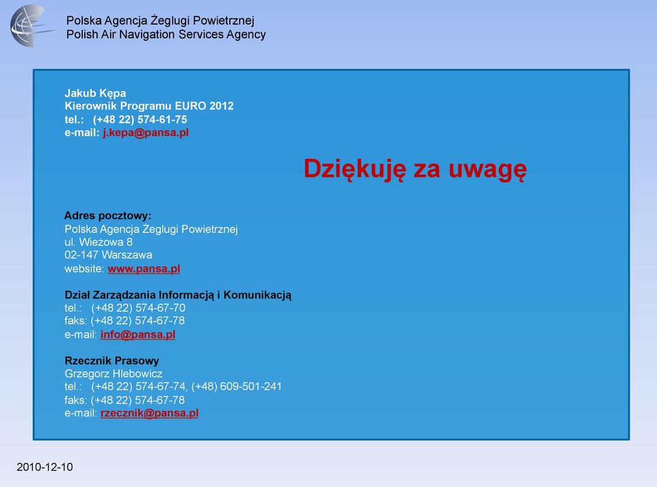 Wieżowa 8 02-147 Warszawa website: www.pansa.pl Dział Zarządzania Informacją i Komunikacją tel.