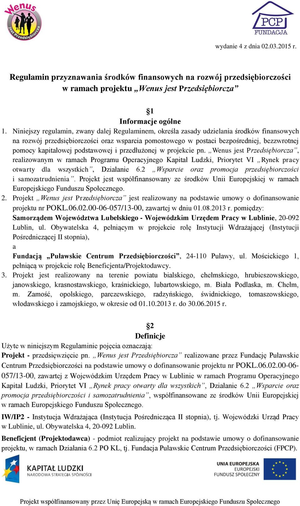 kapitałowej podstawowej i przedłużonej w projekcie pn.
