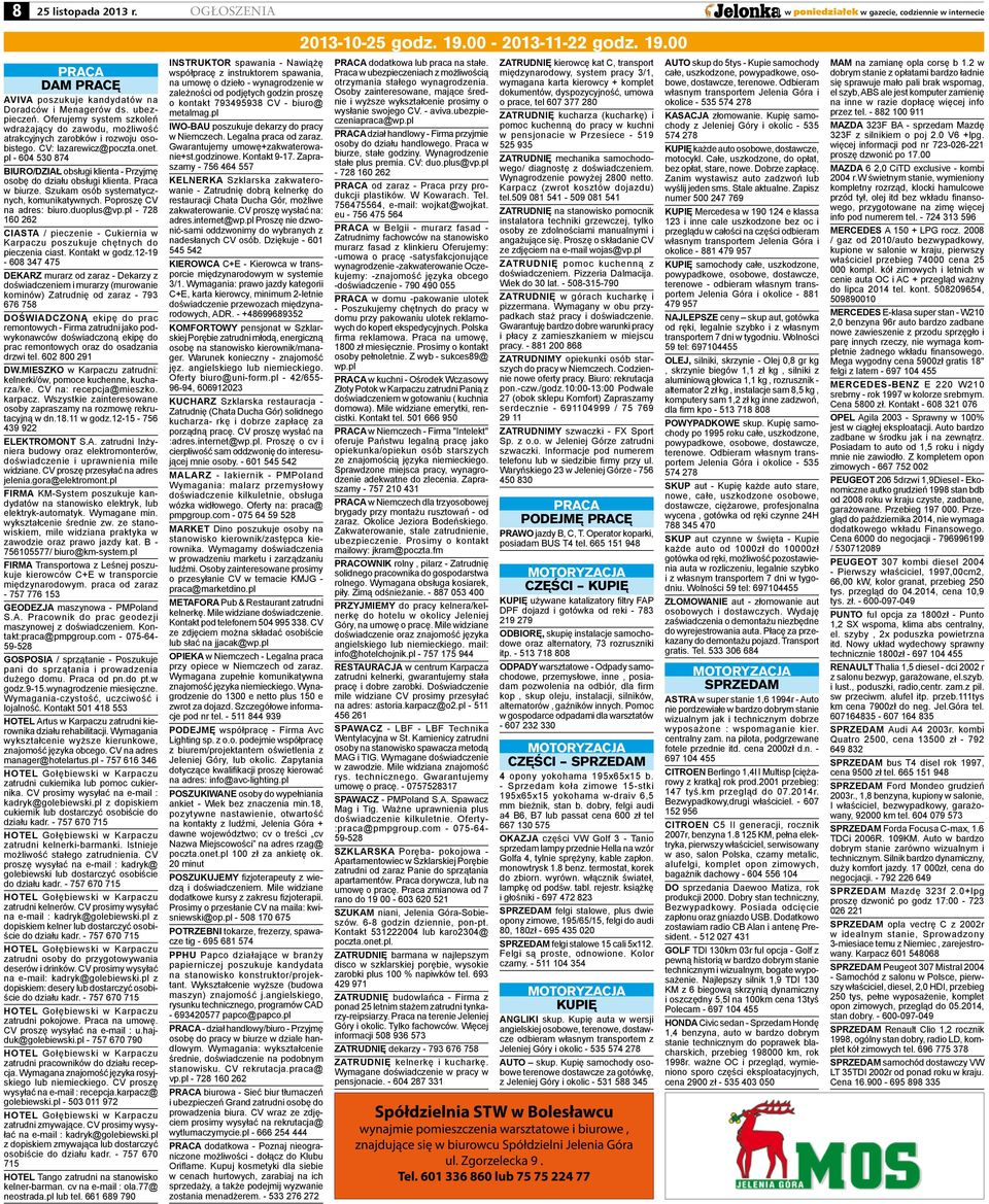 kujawsko-pomorskie. Poka odlego. Szukam faceta, ktry porzdnie wylie moj mokr i spragnion pieszczot cipeczk. Jeli si dobrze s. 1 dzie temu. Sexpolska - ogoszenia towarzyskie i anonse erotyczne, sex