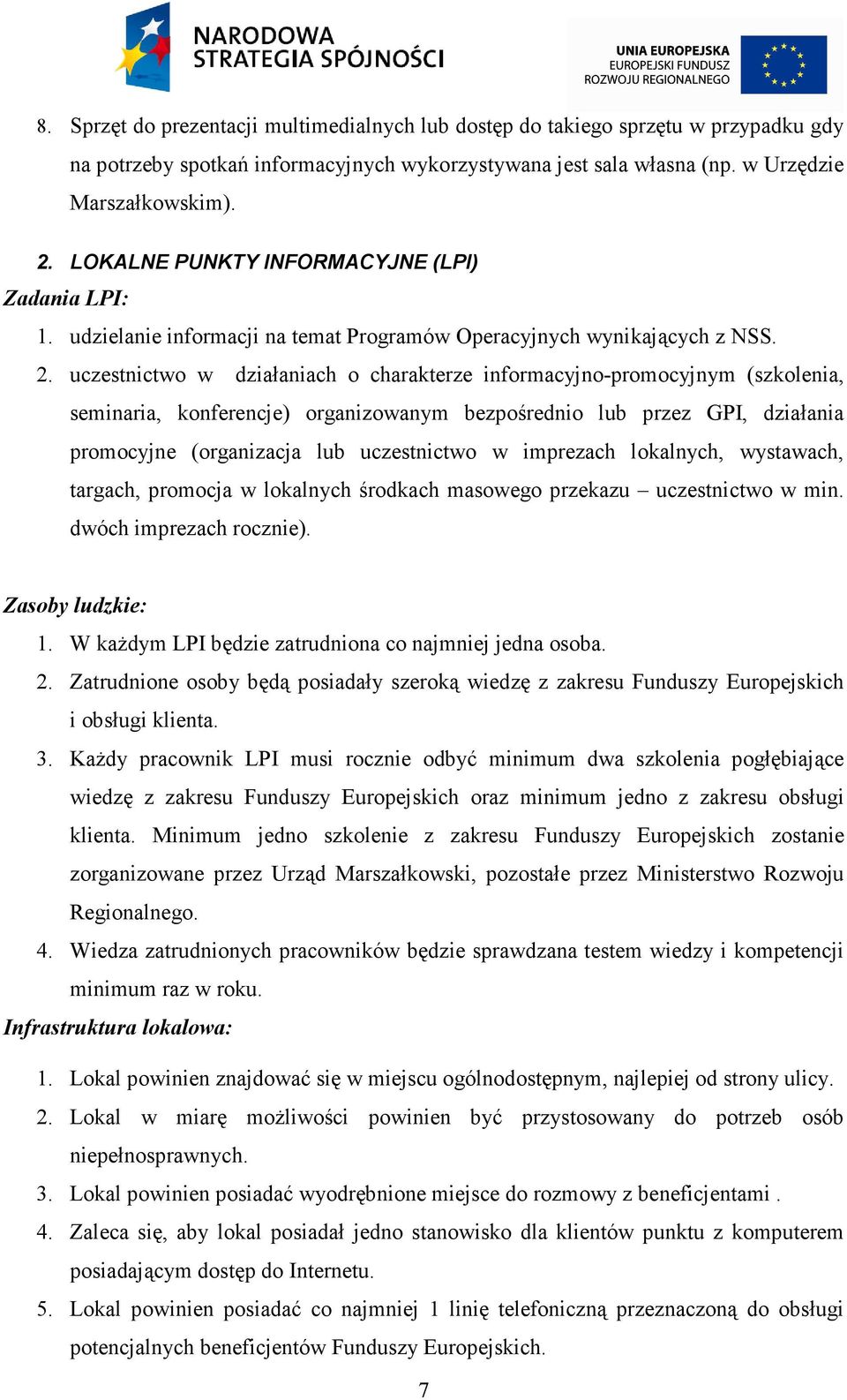 uczestnictwo w działaniach o charakterze informacyjno-promocyjnym (szkolenia, seminaria, konferencje) organizowanym bezpośrednio lub przez GPI, działania promocyjne (organizacja lub uczestnictwo w