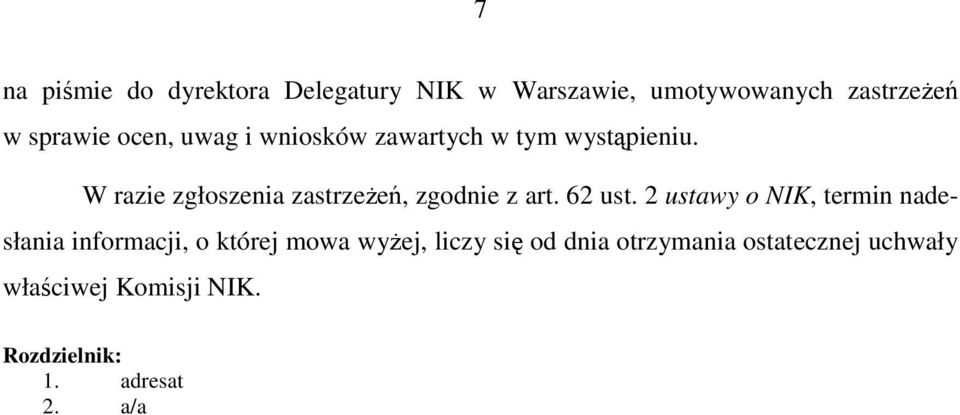 W razie zgłoszenia zastrzeŝeń, zgodnie z art. 62 ust.