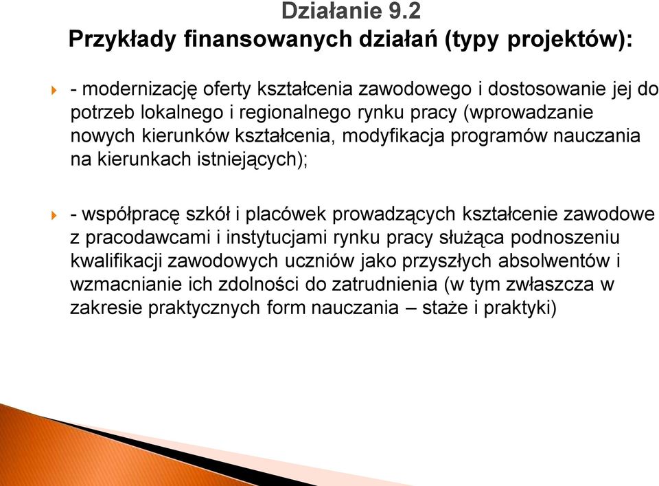 regionalnego rynku pracy (wprowadzanie nowych kierunków kształcenia, modyfikacja programów nauczania na kierunkach istniejących); - współpracę