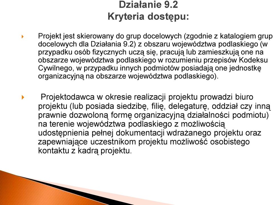 innych podmiotów posiadają one jednostkę organizacyjną na obszarze województwa podlaskiego).