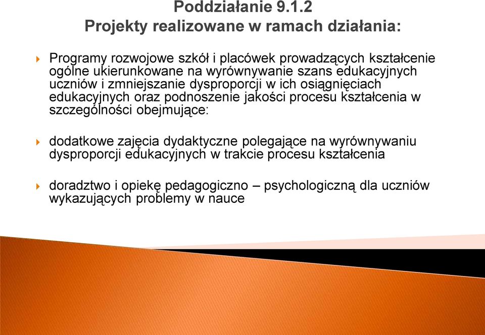 wyrównywanie szans edukacyjnych uczniów i zmniejszanie dysproporcji w ich osiągnięciach edukacyjnych oraz podnoszenie jakości