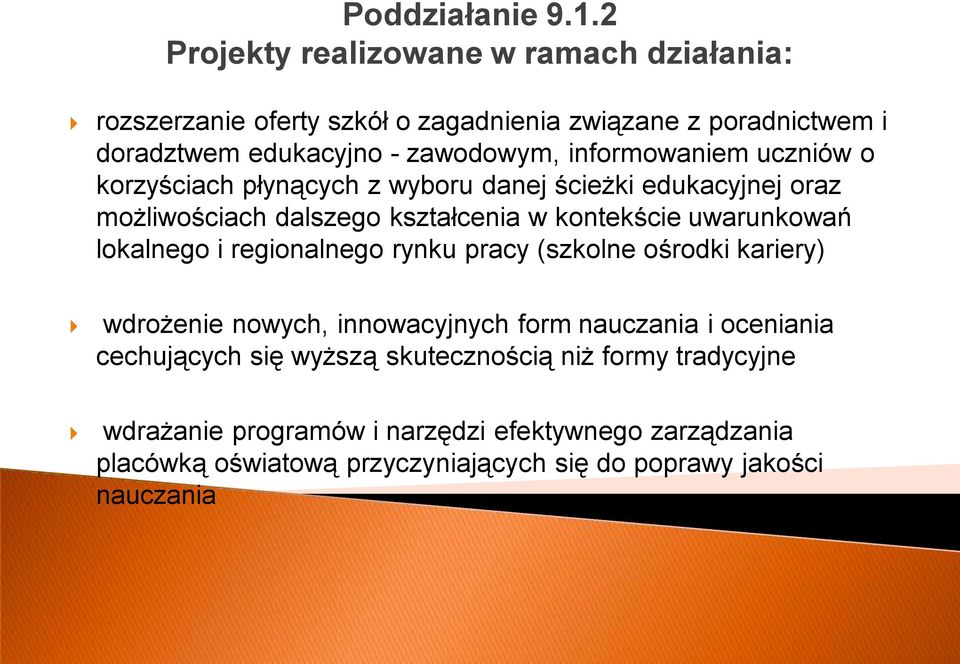 informowaniem uczniów o korzyściach płynących z wyboru danej ścieżki edukacyjnej oraz możliwościach dalszego kształcenia w kontekście uwarunkowań