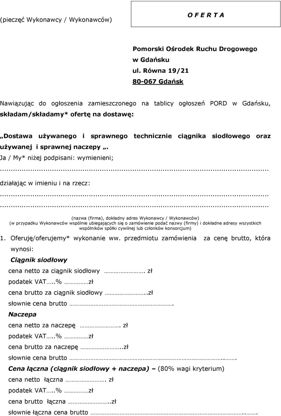 siodłowego oraz używanej i sprawnej naczepy. Ja / My* niżej podpisani: wymienieni;... działając w imieniu i na rzecz:.