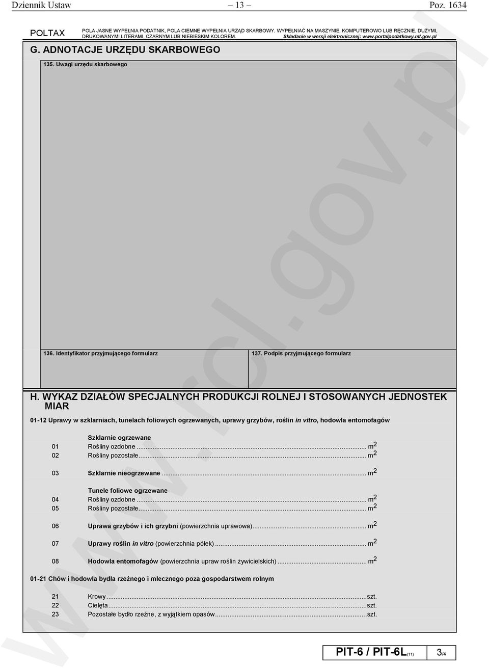 WYKAZ DZIAŁÓW SPECJALNYCH PRODUKCJI ROLNEJ I STOSOWANYCH JEDNOSTEK MIAR 01-12 Uprawy w szklarniach tunelach foliowych ozewanych uprawy zybów roślin in vitro hodowla entomofagów Szklarnie ozewane 01