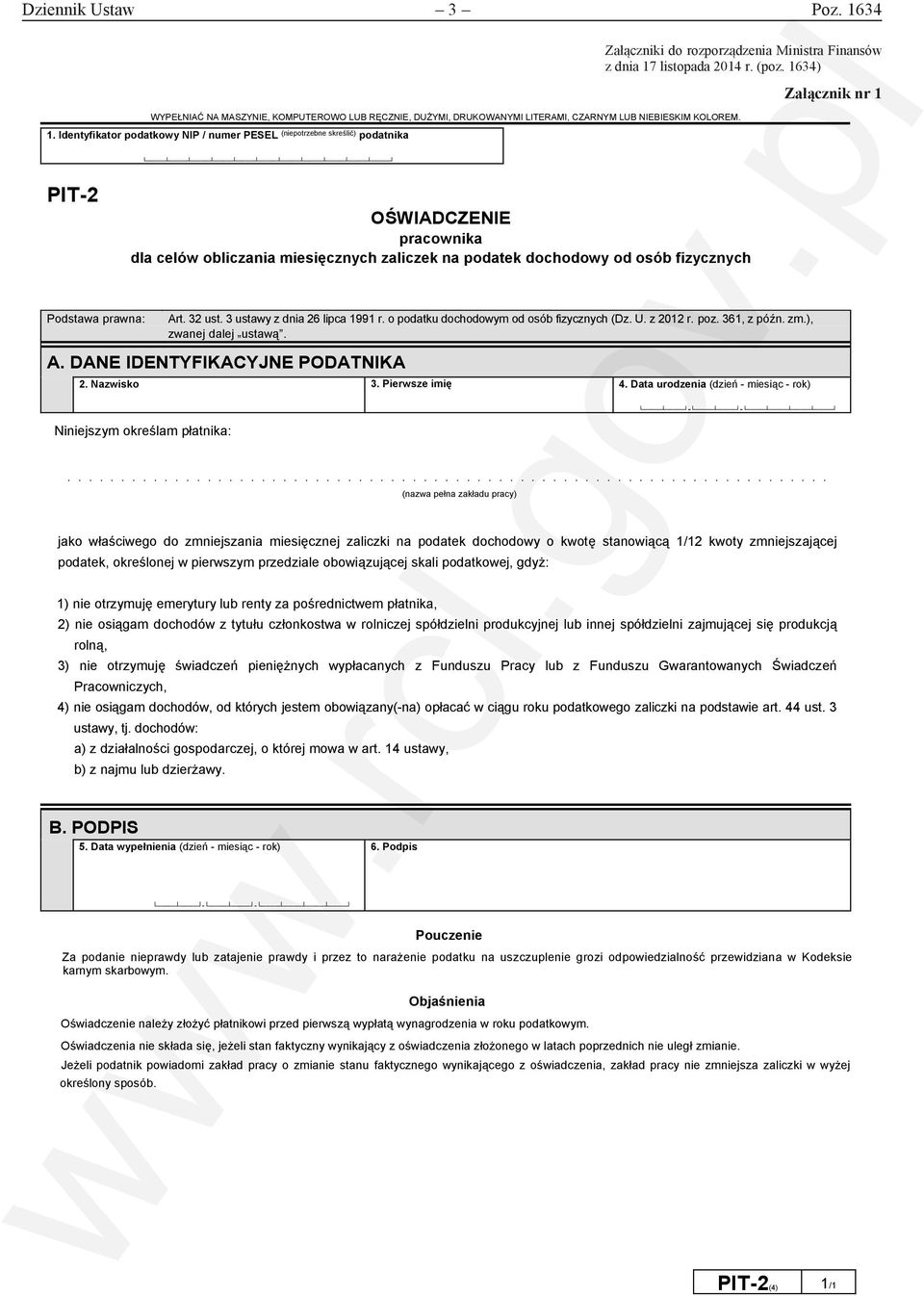 3 ustawy z dnia 26 lipca 1991 r. o podatku dochodowym od osób fizycznych (Dz. U. z 2012 r. poz. 361 z późn. zm.) zwanej dalej ustawą. A. DANE IDENTYFIKACYJNE PODATNIKA 2. Nazwisko 3. Pierwsze imię 4.