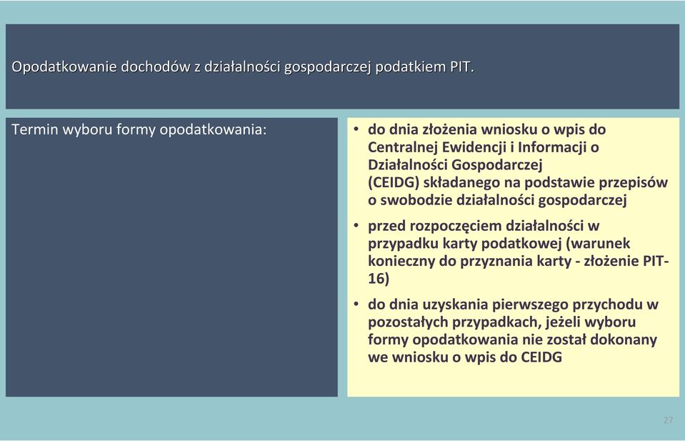 działalności w przypadku karty podatkowej (warunek konieczny do przyznania karty - złożenie PIT- 16) do dnia uzyskania