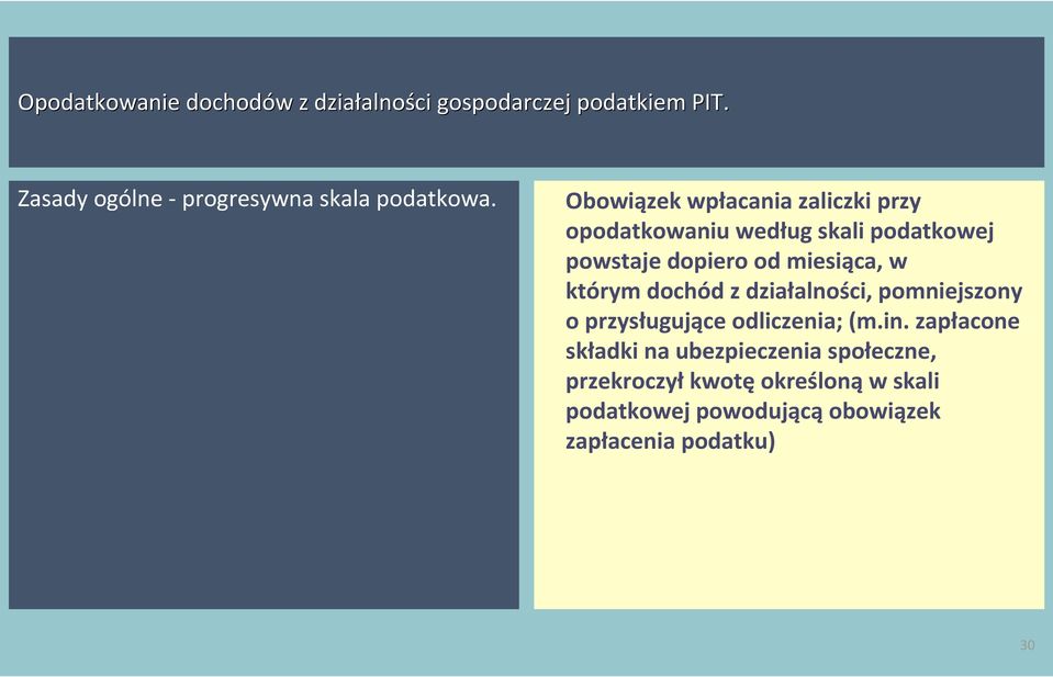 od miesiąca, w którym dochód z działalności, pomniejszony o przysługujące odliczenia; (m.