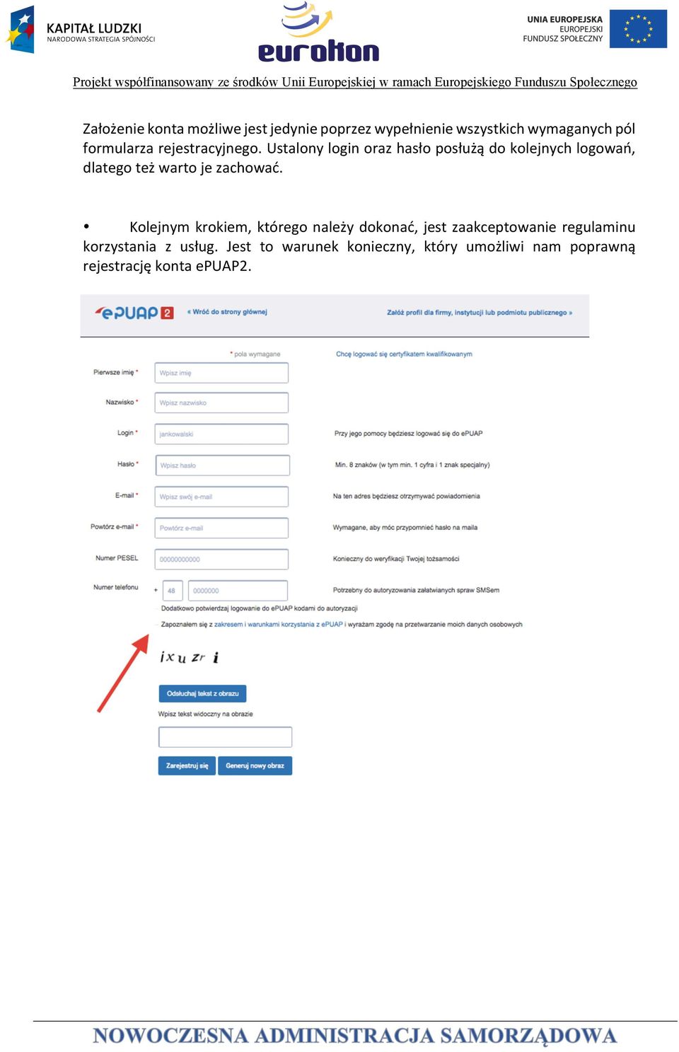 Ustalony login oraz hasło posłużą do kolejnych logowań, dlatego też warto je zachować.