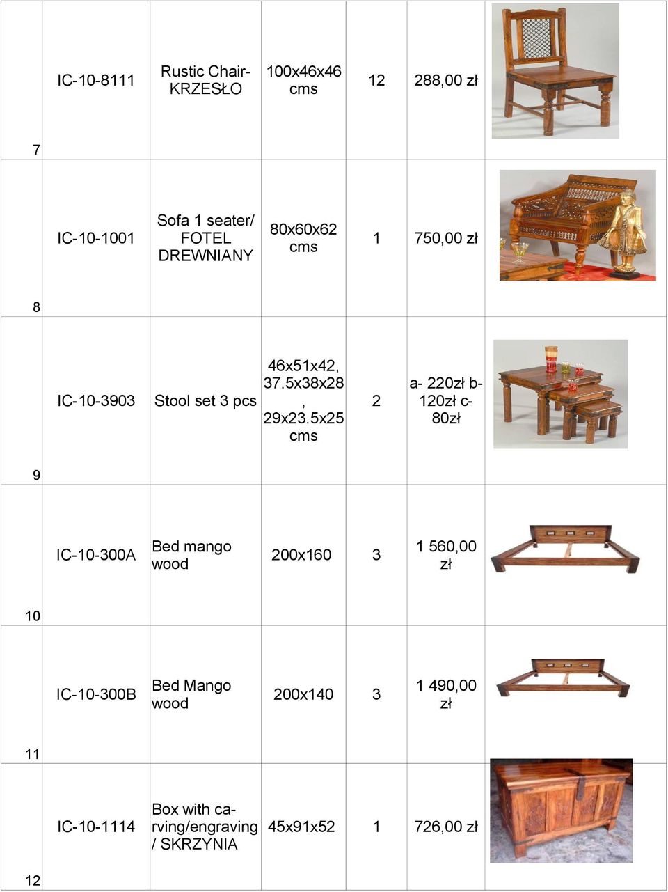 5x25 cms 2 a- 220 b20 c80 IC-0-300A Bed mango wood 200x60 3 560,00 IC-0-300B Bed