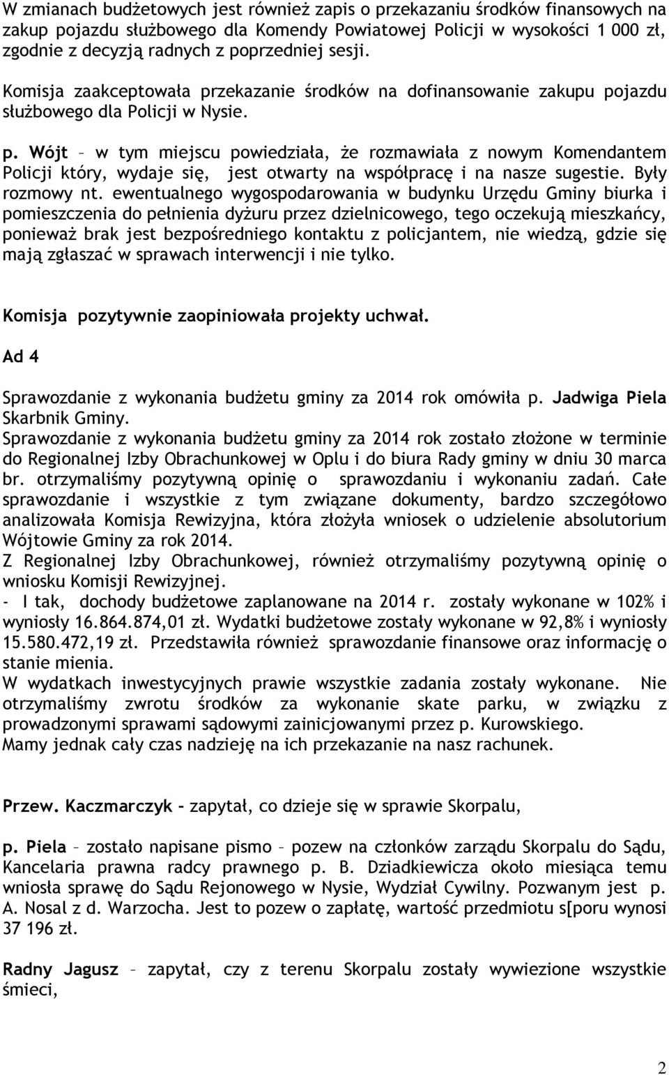 Były rozmowy nt.