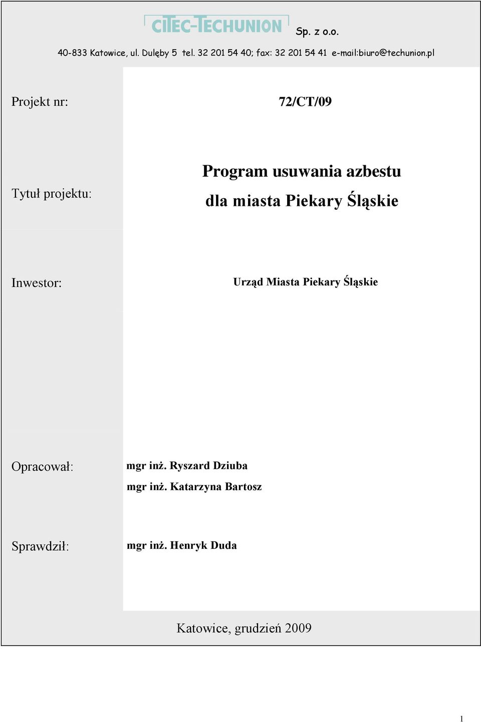 pl Projekt nr: 72/CT/09 Tytuł projektu: Program usuwania azbestu dla miasta Piekary