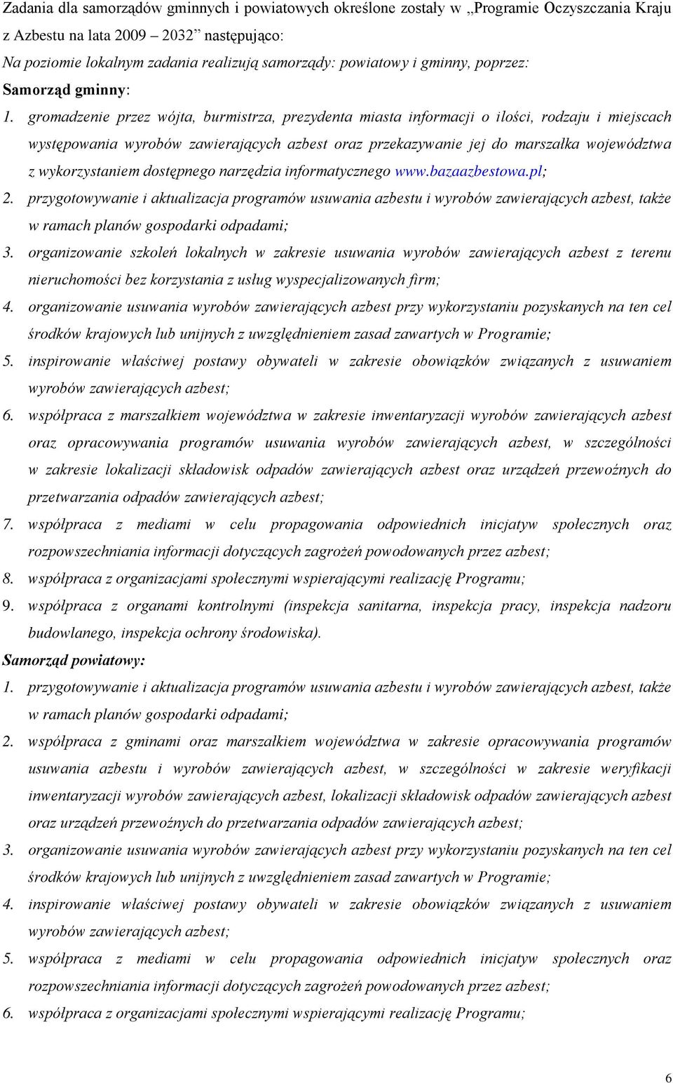 gromadzenie przez wójta, burmistrza, prezydenta miasta informacji o ilości, rodzaju i miejscach występowania wyrobów zawierających azbest oraz przekazywanie jej do marszałka województwa z