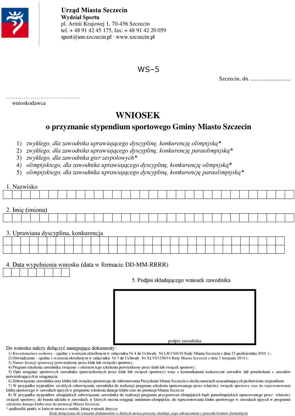 dyscyplinę, konkurencję paraolimpijską* 3) zwykłego, dla zawodnika gier zespołowych* 4) olimpijskiego, dla zawodnika uprawiającego dyscyplinę, konkurencję olimpijską* 5) olimpijskiego, dla zawodnika